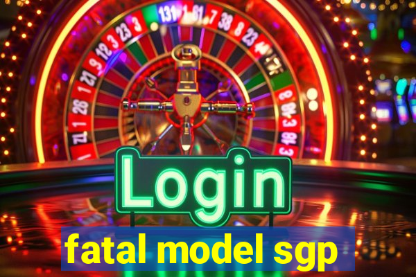 fatal model sgp